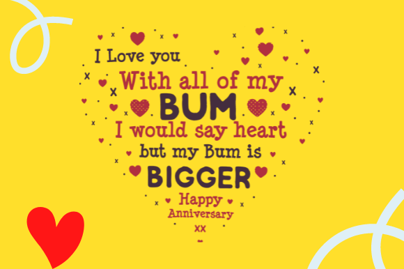 FUNNY ANNIVERSARY BIRTHDAY GIFT HEART Graphics