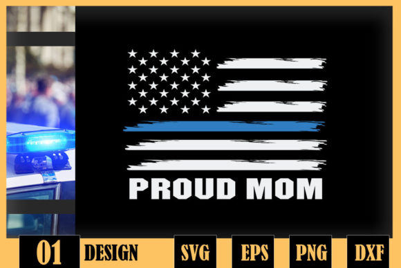 Proud Mom of Police Blue Thin Line Graphics